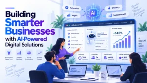 Building Smarter Businesses with AI-Powered Digital Solutions
